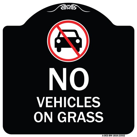 Signmission No Vehicles on Grass Heavy-Gauge Aluminum Architectural Sign, 18" x 18", BW-1818-23552 A-DES-BW-1818-23552